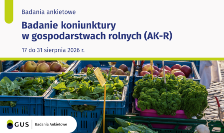 Kolejna edycja Badania Koniunktury w Gospodarstwach Rolnych (AK-R), prowadzonego na terenie całego kraju w dniach 17–31 sierpnia 2026 r.